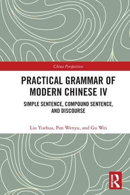 Practical Grammar of Modern Chinese IV: Simple ... 0367563142 Book Cover