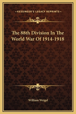 The 88th Division In The World War Of 1914-1918 1169298524 Book Cover