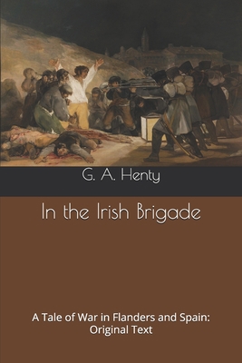 In the Irish Brigade: A Tale of War in Flanders... B08762J4PC Book Cover