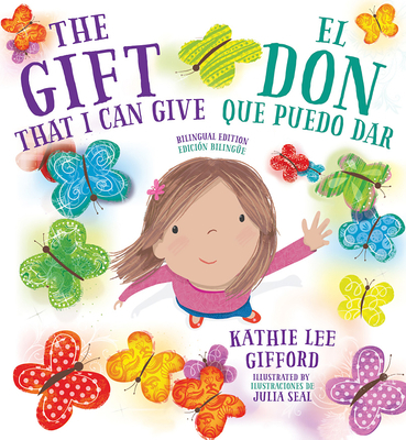 The Gift That I Can Give - El Don Que Puedo Dar... 1949061965 Book Cover
