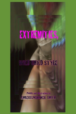 Extremities Wild Child style: Poems and Illustr... B08HGTJNWP Book Cover