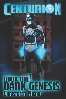 Centurion: Dark Genesis 1732365741 Book Cover