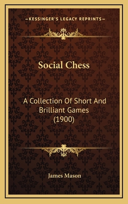 Social Chess: A Collection Of Short And Brillia... 1167271041 Book Cover