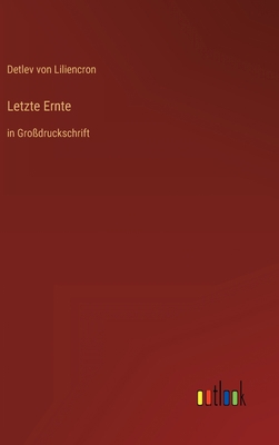 Letzte Ernte: in Großdruckschrift [German] 3368479911 Book Cover