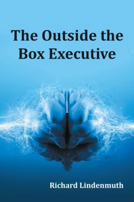 The Outside the Box Executive 1524691488 Book Cover