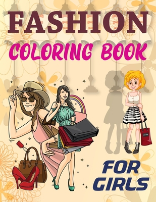 Fashion Coloring Book For Girls: Jumbo Fashion Coloring Book For Girls, Fashion Coloring Book For Girls B08JB1XHTN Book Cover