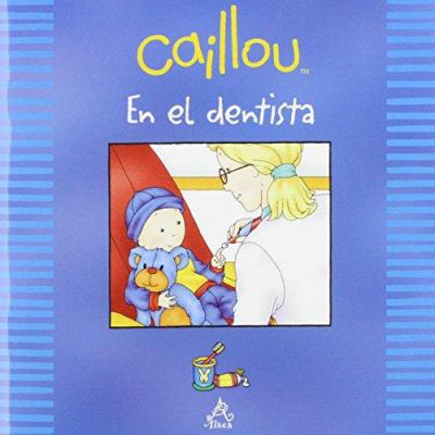Caillou at the Dentist (Out and About series)