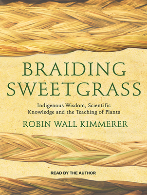 Braiding Sweetgrass: Indigenous Wisdom, Scienti... 151590590X Book Cover