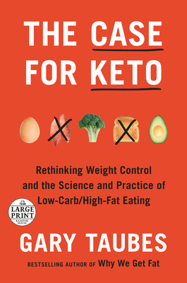 The Case for Keto: Rethinking Weight Control an... [Large Print] 059329372X Book Cover