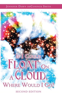If I Could Float on a Cloud, Where Would I Go?:... 1728334063 Book Cover