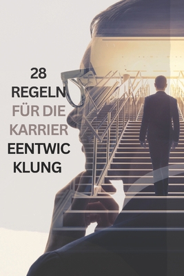 28 Regeln für die Karriereentwicklung [German] B0BJ7TKX5P Book Cover