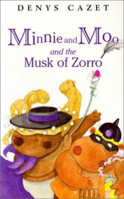 Minnie and Moo and the Musk of Zorro 0789426528 Book Cover