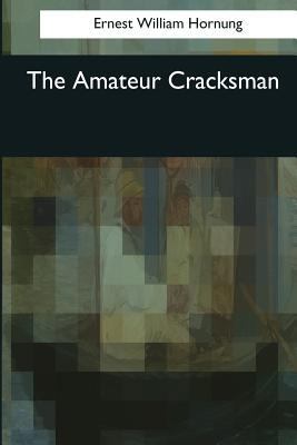 The Amateur Cracksman 1544084218 Book Cover