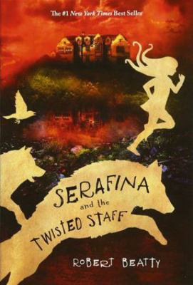 Serafina and the Twisted Staff 1338162322 Book Cover