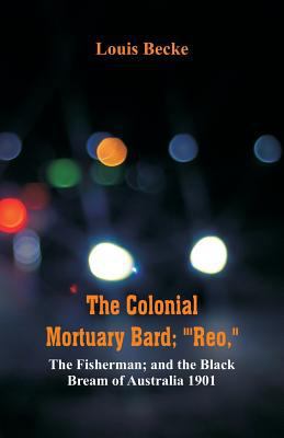 The Colonial Mortuary Bard; "'Reo," The Fisherm... 9352970772 Book Cover