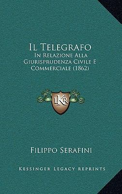 Il Telegrafo: In Relazione Alla Giurisprudenza ... [Italian] 1168554977 Book Cover