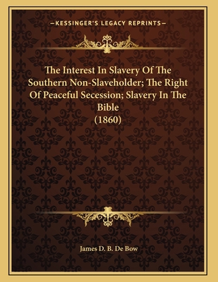 The Interest In Slavery Of The Southern Non-Sla... 1163877212 Book Cover