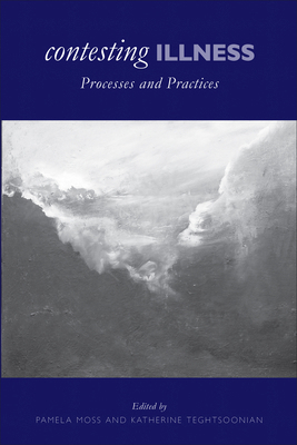 Contesting Illness: Process and Practices 0802095127 Book Cover