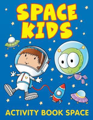 Space Kids: Activity Book Space 1682604020 Book Cover