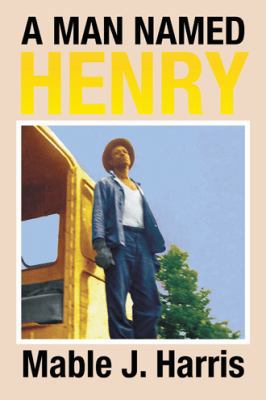 A Man Named Henry 150497994X Book Cover