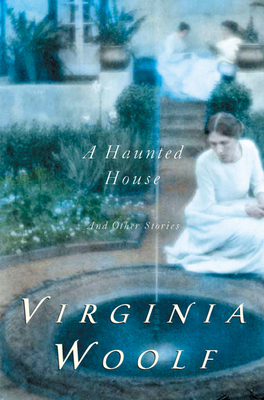 A Haunted House and Other Short Stories: The Vi... 0156028034 Book Cover