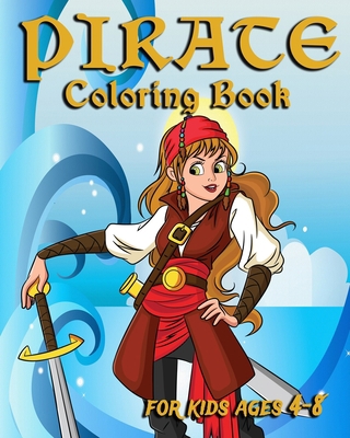 Pirate Coloring Book For Kids Ages 4-8: Fun Pir... 1697306624 Book Cover