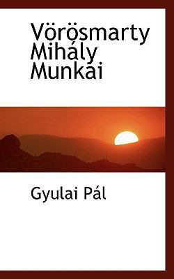 Vorosmarty Mihaly Munkai [Hungarian] 1117580539 Book Cover