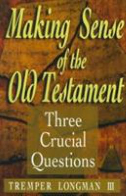 Making Sense of the Old Testament: Three Crucia... 0801058287 Book Cover