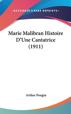 Marie Malibran Histoire D'Une Cantatrice (1911) [French] 1160581908 Book Cover