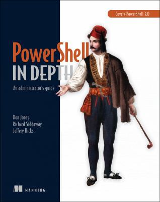 Powershell in Depth: An Administrator's Guide 1617290556 Book Cover