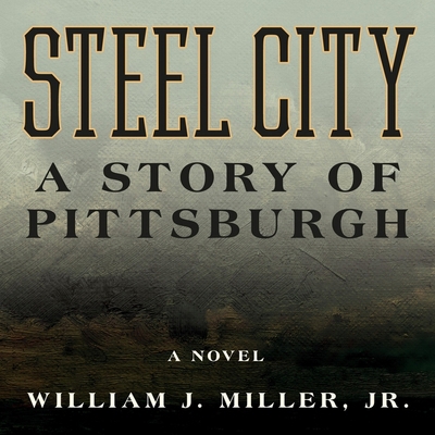 Steel City: A Story of Pittsburgh B0CRF8GRMP Book Cover