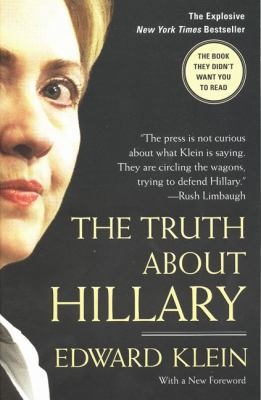 The Truth about Hillary: What She Knew, When Sh... 1595230238 Book Cover