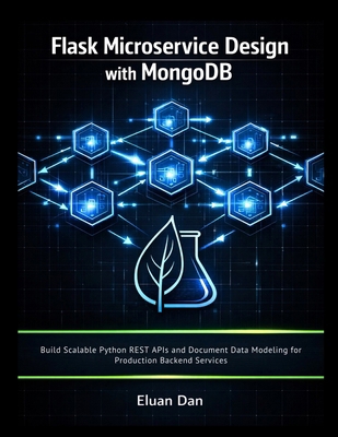 Flask Microservice Design with MongoDB: Build S... B0H58HCWGM Book Cover
