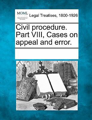 Civil Procedure. Part VIII, Cases on Appeal and... 124100692X Book Cover