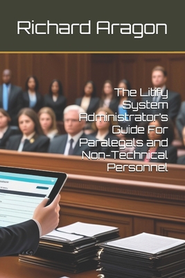 The Litify System Administrator's Guide For Par... B0D6NC6F2Z Book Cover