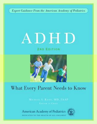 ADHD: What Every Parent Needs to Know 1581104510 Book Cover