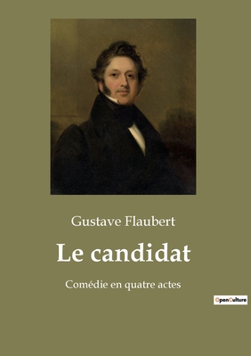 Le candidat: Comédie en quatre actes [French] 2382747242 Book Cover