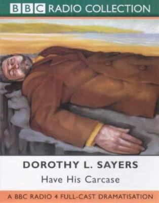 Have His Carcase Bbc Radio 4 Full-Cast Dramatis... 0563558563 Book Cover