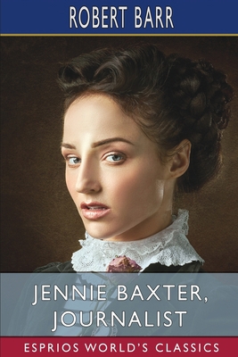 Jennie Baxter, Journalist (Esprios Classics) B0BWV26CJ7 Book Cover