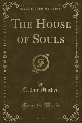 The House of Souls (Classic Reprint) 1440076405 Book Cover