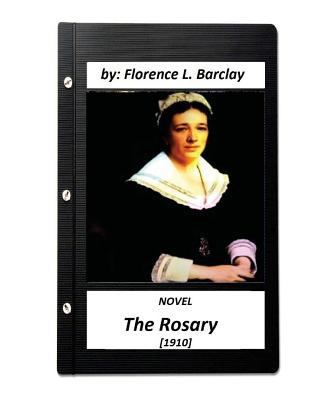 The Rosary NOVEL (1910) by Florence L. Barclay ... 1532715080 Book Cover