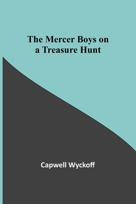 The Mercer Boys on a Treasure Hunt 9357388680 Book Cover