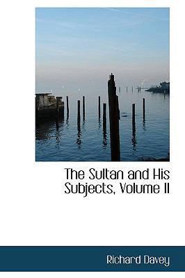 The Sultan and His Subjects, Volume II 1103480561 Book Cover