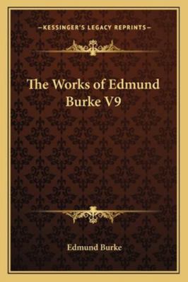 The Works of Edmund Burke V9 1162731729 Book Cover