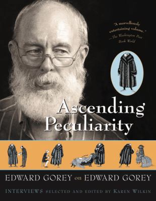 Ascending Peculiarity: Edward Gorey on Edward G... 015601291X Book Cover