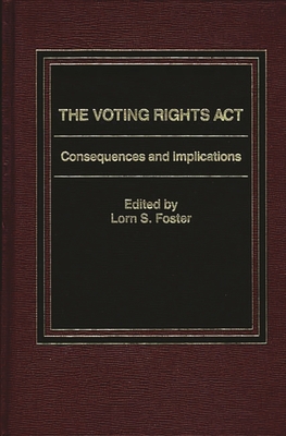 The Voting Rights ACT: Consequences and Implica... 0275901017 Book Cover