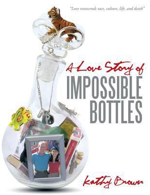 A Love Story of Impossible Bottles 1483402584 Book Cover