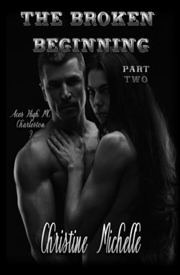 The Broken Beginning - Part Two B0BJ7XVLGD Book Cover
