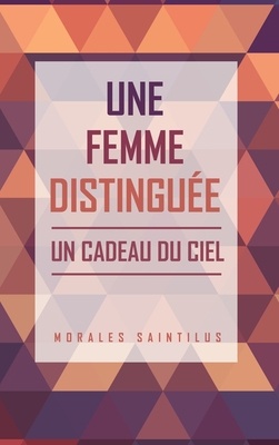 Une Femme Distinguée: Un Cadeau Du Ciel [Spanish] 1630504327 Book Cover