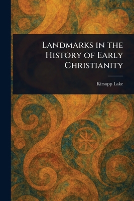 Landmarks in the History of Early Christianity 1023324369 Book Cover